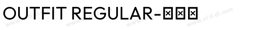 OUTFIT REGULAR字体转换 OUTFIT REGULAR字体转换
